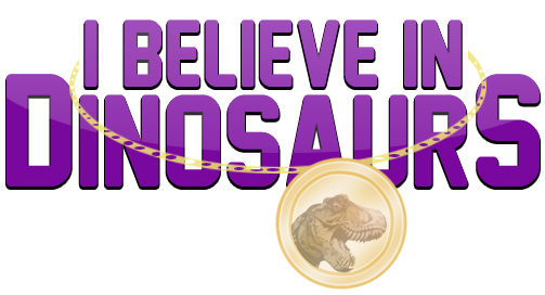 I Believe in Dinosaurs